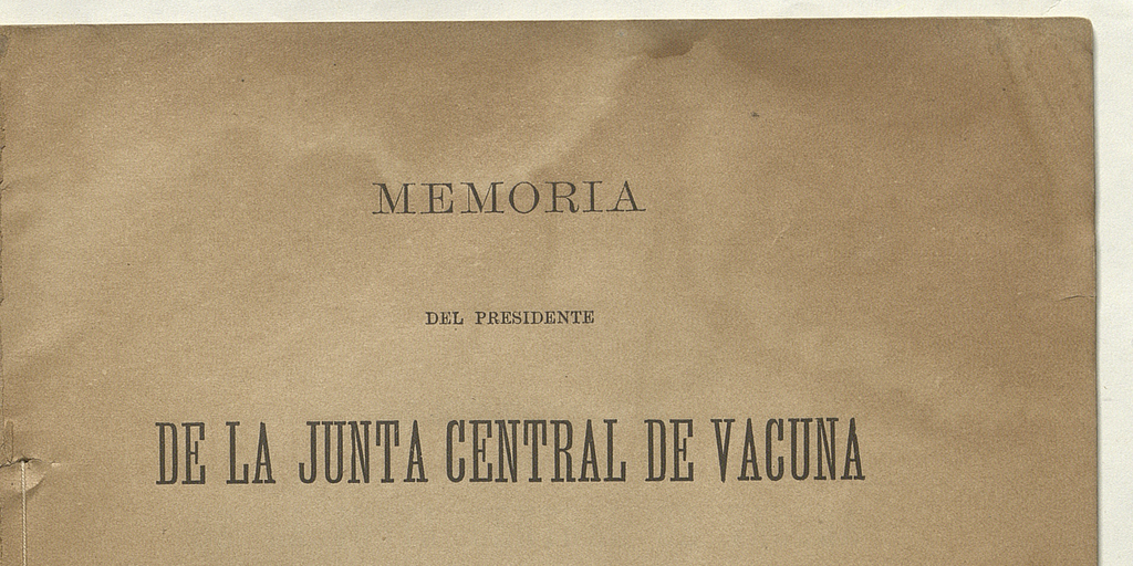 Memoria de la Junta Central de Vacuna correspondiente a 1890 y reseña sucinta del servicio de vacuna en 1891