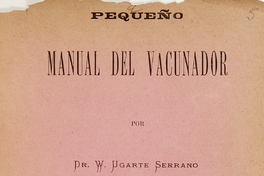 Pequeño manual del vacunador : adoptado por la Junta Central de Vacuna