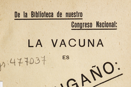 La vacuna es un engaño : su imposición, un crimen! : extracto de la obra que lleva este título