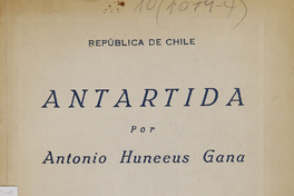 Antártida /por Antonio Huneeus Gana