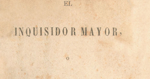 Portada de El inquisidor mayor, o historia de unos amores