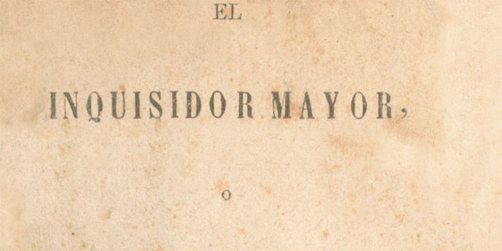 Portada de El inquisidor mayor, o historia de unos amores