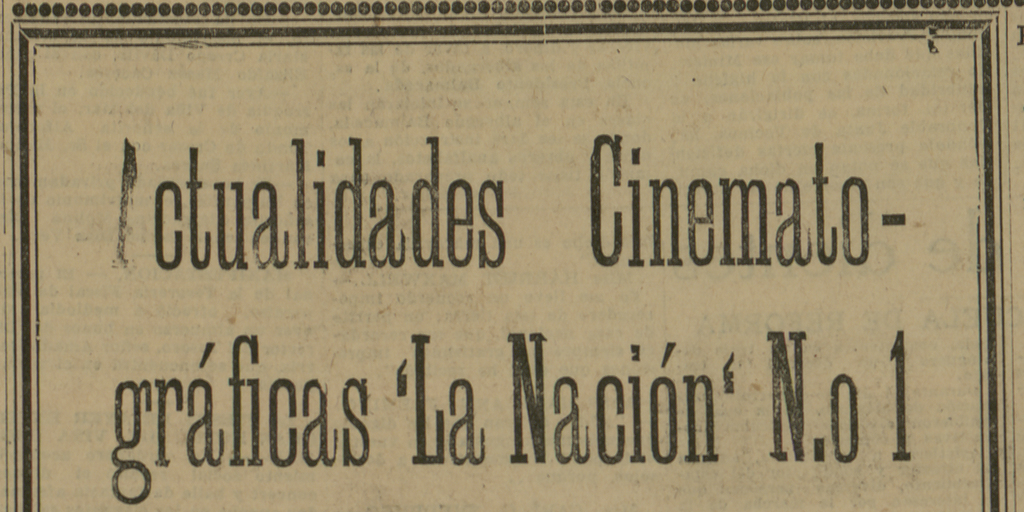 Actualidades cinematográficas La Nación. El contacto con el público en todas sus formas: prensa - radio - cinematógrafo