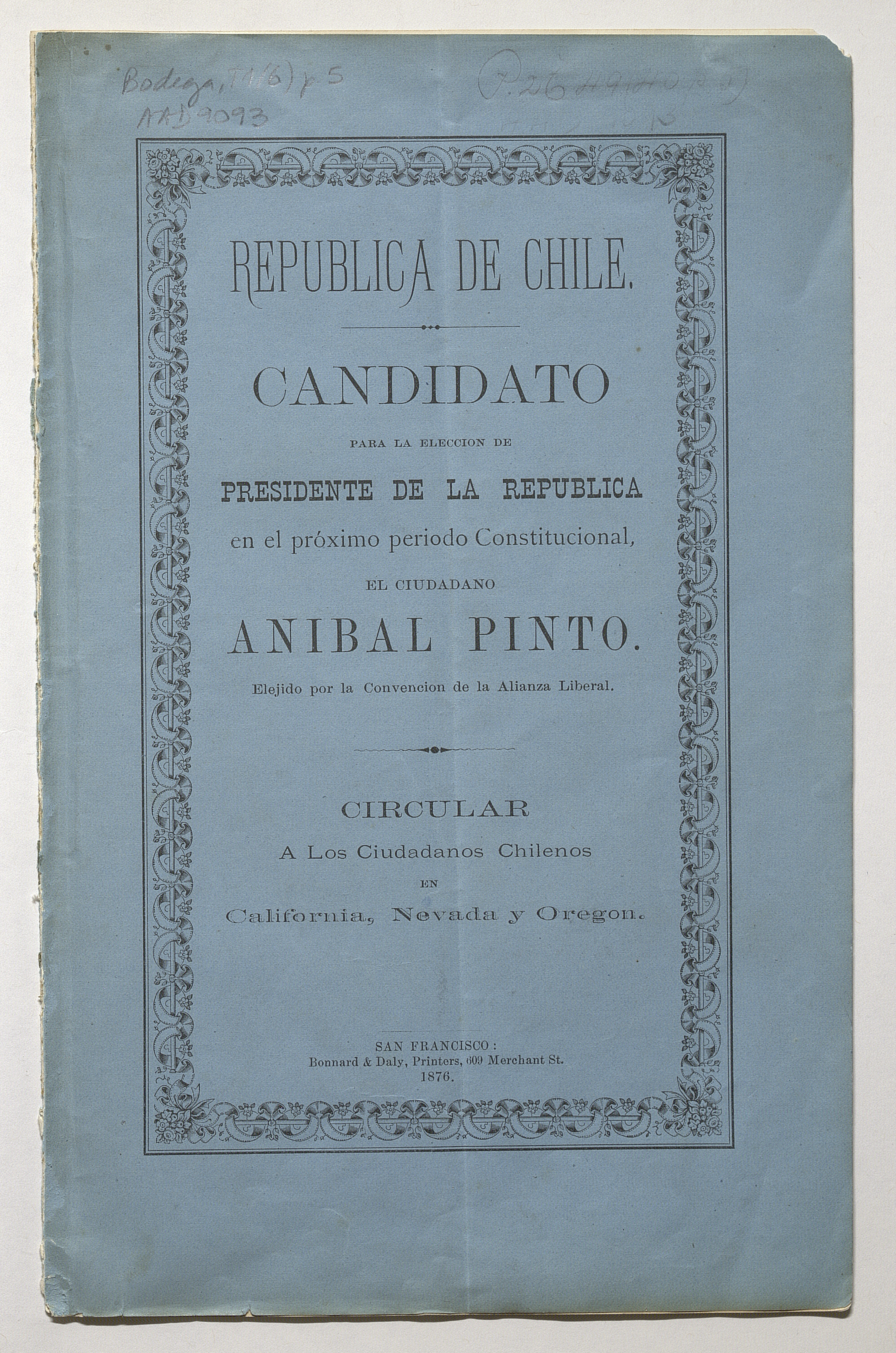 Casanueva, Francisco 2o.. Candidato para la elección de presidente de la república en el próximo período constitucional, el ciudadano Anibal Pinto elejido por la convención de la Alianza Liberal