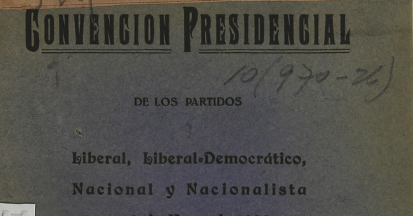Convención Presidencial de los Partidos Libera-Democratico, Nacional y Nacionalista: el 2 de mayo de 1920. Santiago de Chile: La Convención, 19220 (Santiago: imprenta La Ilustración