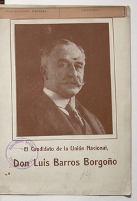 Barros Borgoño Luis, El candidado de la Unión Nacional: discurso que pronunció el día de su proclamación como candidato a la presidencia de la República por los partidos liberales, Imprenta Universitaria, Santiago, 1920