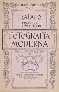 Tratado Práctico y Complejo de fotografía moderna. Hans Frey