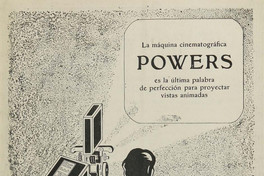 La máquina cinematográfica Powers es la última palabra de perfección para proyectar vistas animadas