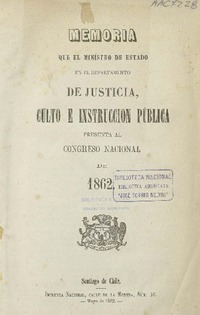 Memoria que el Ministro de Estado en el Departamento de Justicia, Culto e Instrucción Pública presenta al Congreso Nacional