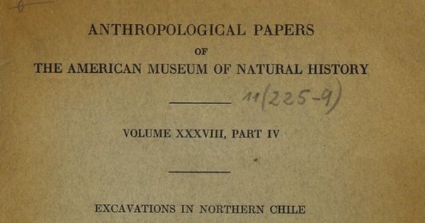 Excavations in Northern Chile. The American Museum of Natural History, 1943.