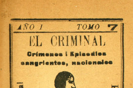 El criminal: crímenes y episodios sangrientos, nacionales: año 1, tomo 7
