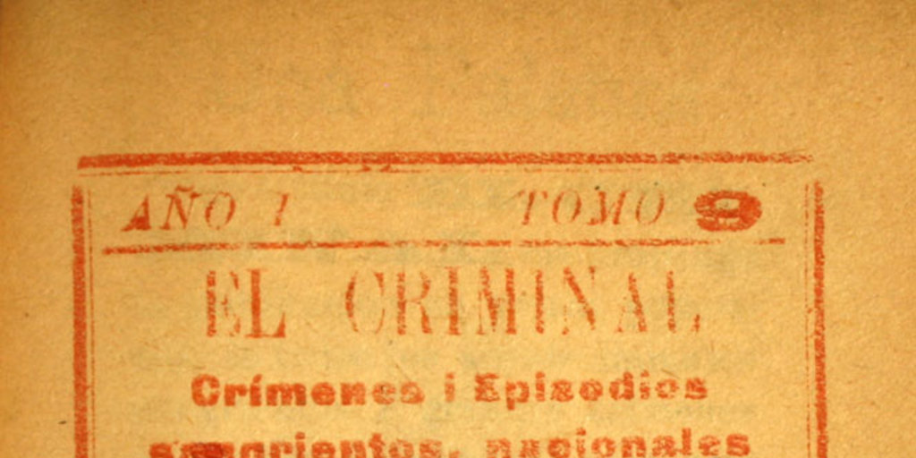 El criminal: crímenes y episodios sangrientos, nacionales: año 1, tomo 9