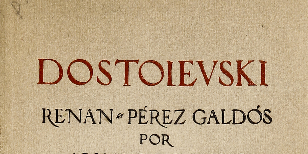 Dostoievski, Renán, Pérez Galdós