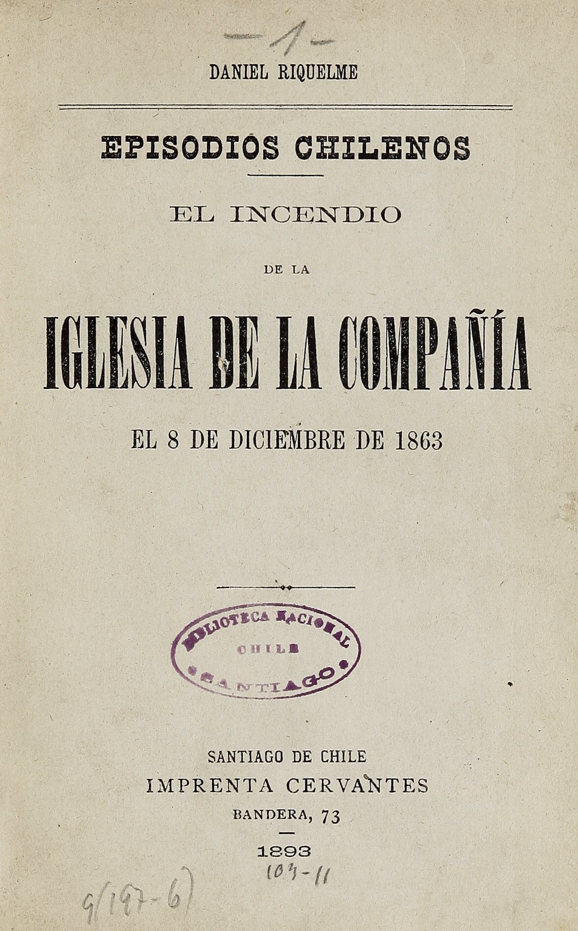 El incendio de la Iglesia de la Compañia : el 8 de diciembre de 1863