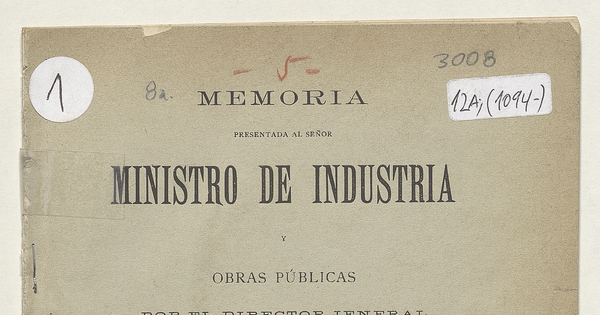 Memoria presentada al señor Ministro de Industria y Obras Públicas por el Director Jeneral de los Ferrocarriles del Estado. 1891.