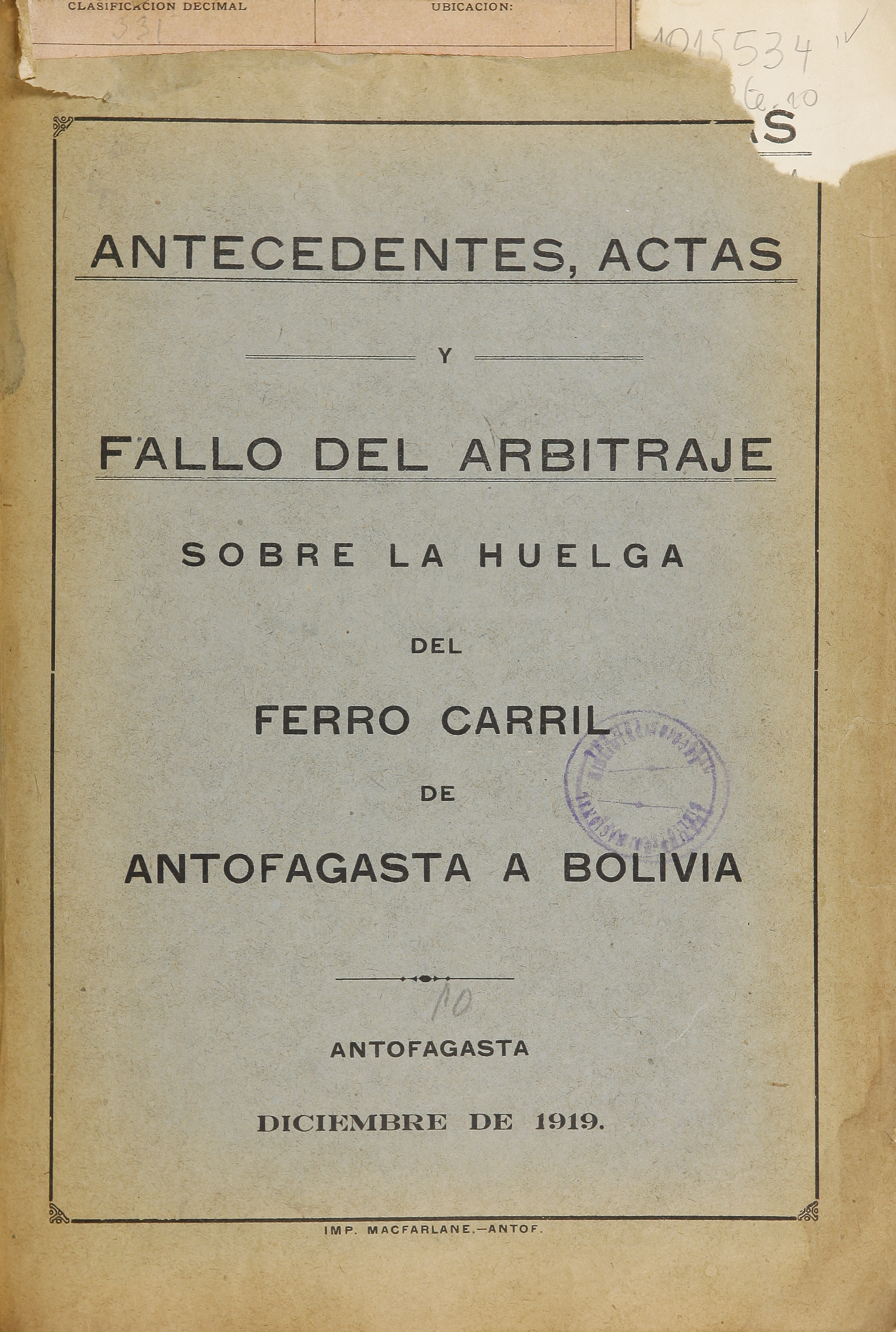 Antecedentes, actas y fallo del arbitraje sobre la huelga del ferrocarril de Antofagasta a Bolivia.