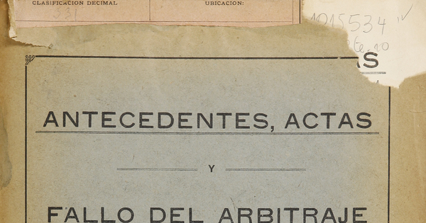 Antecedentes, actas y fallo del arbitraje sobre la huelga del ferrocarril de Antofagasta a Bolivia.