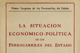 La situación económico-política de los ferrocarriles del estado