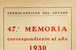 Cuadrigesima séptima memoria. Presentada por el director general al ministerio de fomento. Año 1930.