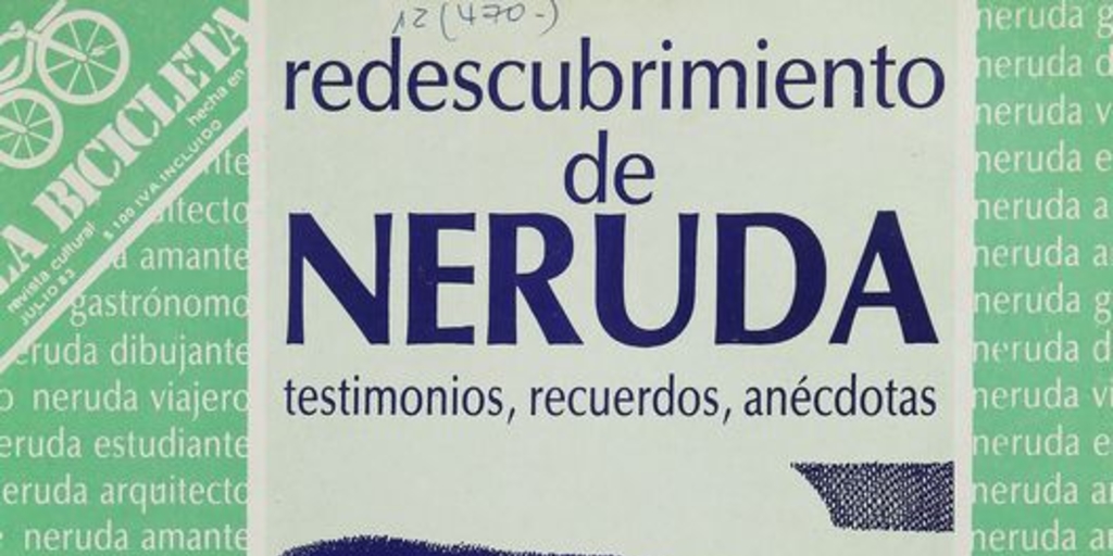 Redescubrimiento de Neruda: testimonios, recuerdos, anécdotas