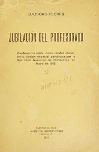 Jubilación del profesorado : Conferencia leída, como relator oficial, en la sesión especial celebrada por la Sociedad Nacional de Profesores en Mayo de 1919.