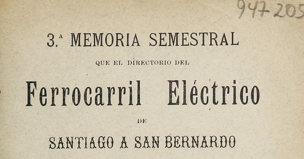 3ª Memoria semestral que el directorio del Ferrocarril Eléctrico de Santiago a San Bernardo Presenta a la Junta General de Accionistas en 12 de enero de 1907