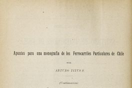 Apuntes para una monografía de los Ferrocarriles Particulares de Chile. Anales del Instituto de Injenieros de Chile, año X, n° 4 (abril de 1910), pp. 146-155.