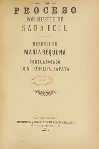 Proceso por muerte de Sara Bell:defensa de María Requena por el abogado don Teófilo A.Zapata.