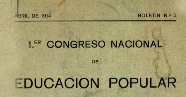 Boletín N° 2 (Abril de 1914). 1° Congreso Nacional de Educación Popular (setiembre de 1914). Bases, temas, relatores