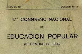 Boletín N° 2 (Abril de 1914). 1° Congreso Nacional de Educación Popular (setiembre de 1914). Bases, temas, relatores