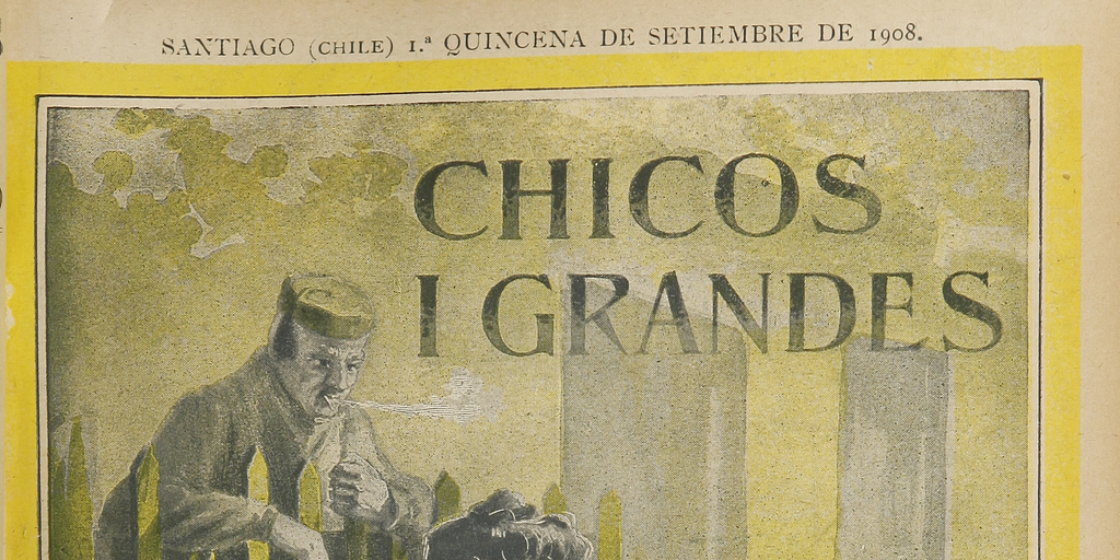 Chicos i grandes: año 1, número 3, 1a. quincena de septiembre de 1908