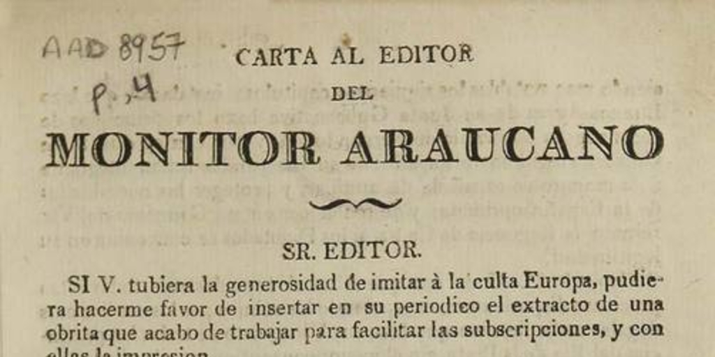 Carta al editor del Monitor Araucano. Sr. Editor. Si U. tubiera la generosidad de imitar a la Culta Europa, pudiera hacerme favor de insertar en su periodico el extracto de una obrita ... El abrazo del gigante, ó amores del Marquesito de la Concordia a las dos niñas de sus ojos Lima y Cadiz ...