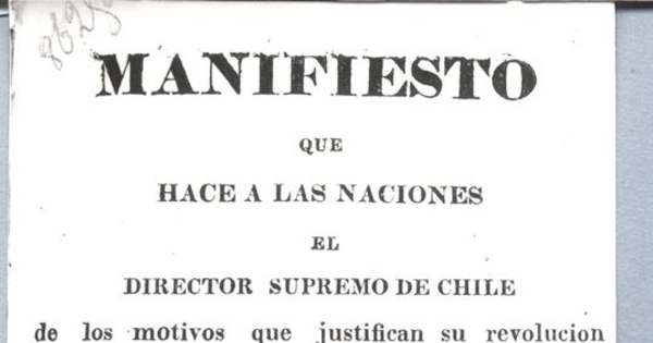 Manifiesto que hace a las naciones el director supremo de Chile de los motivos que justifican su revolución y la declaración de su Independencia [fotografía]