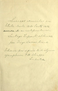 Sucesos ocurridos en Chile desde 1810 hasta 1818 acerca de su independencia