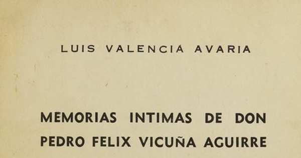 Memorias íntimas de don Pedro Félix Vicuña Aguirre