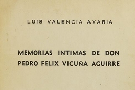 Memorias íntimas de don Pedro Félix Vicuña Aguirre