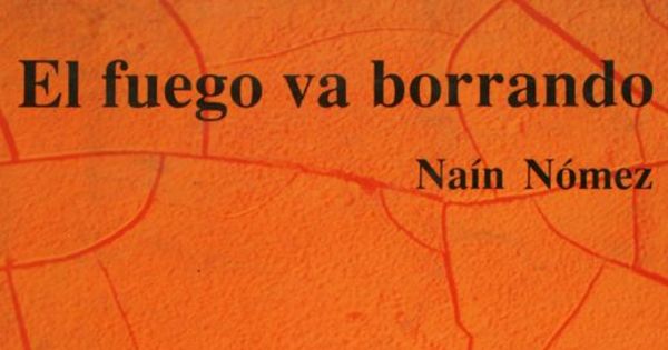 El fuego va borrando: antología personal 1964-1988