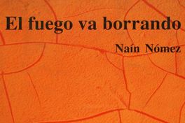 El fuego va borrando: antología personal 1964-1988