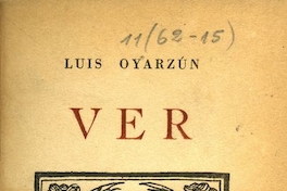 Portada de Ver, de Luis Oyarzún, publicado por editorial Cruz del Sur en 1952