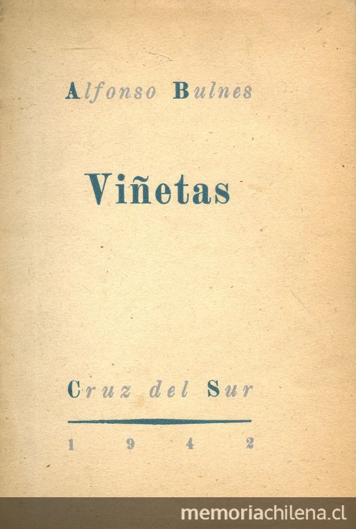 Portada de Viñetas de Alfonso Bulnes, publicado por editorial Cruz del Sur en 1942