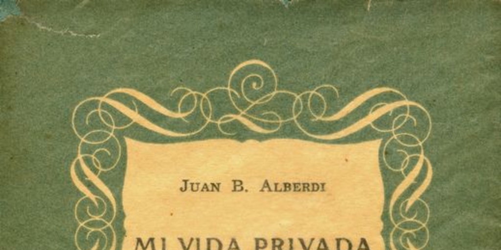 Portada de Mi vida privada de Juan Bautista Alberdi, publicado por la Editorial Cruz del Sur en 1944