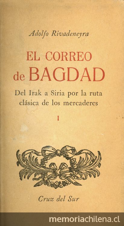 Portada de El correo de Bagdad: del Irak a Siria por la ruta clásica de los mercaderes de Adolfo Rivadeneyra, publicada por la editorial Cruz del Sur en 1949