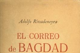 Portada de El correo de Bagdad: del Irak a Siria por la ruta clásica de los mercaderes de Adolfo Rivadeneyra, publicada por la editorial Cruz del Sur en 1949