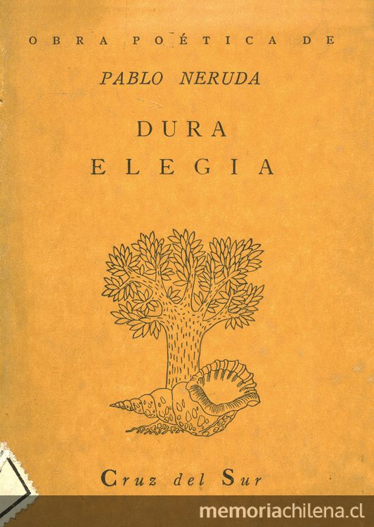 Portada de Dura elegía de Pablo Neruda, publicado por Editorial Cruz del Sur en 1948