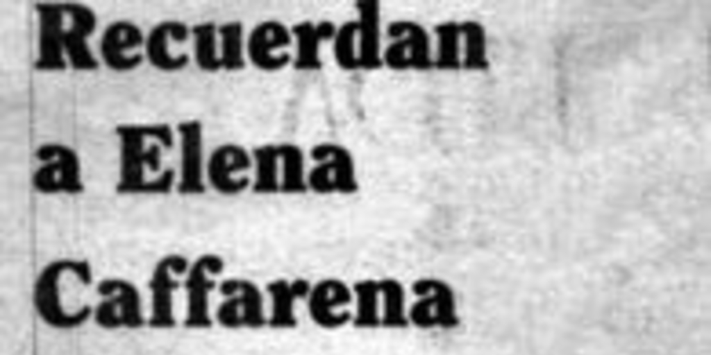 "Recuerdan a Elena Caffarena", La Estrella de Iquique, (Iquique), 23 de julio, 2003, p. A3.