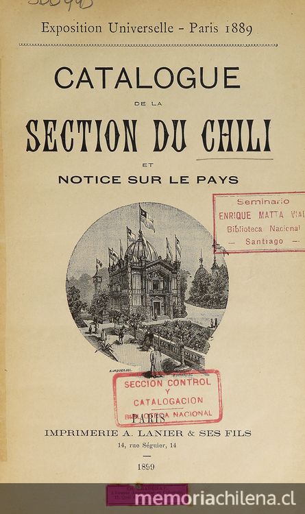 Exposition Universelle: Paris 1889: catalogue de la section du Chili et notice sur le pays. Paris: Impr. A. Lanier & Ses Fils. 1889