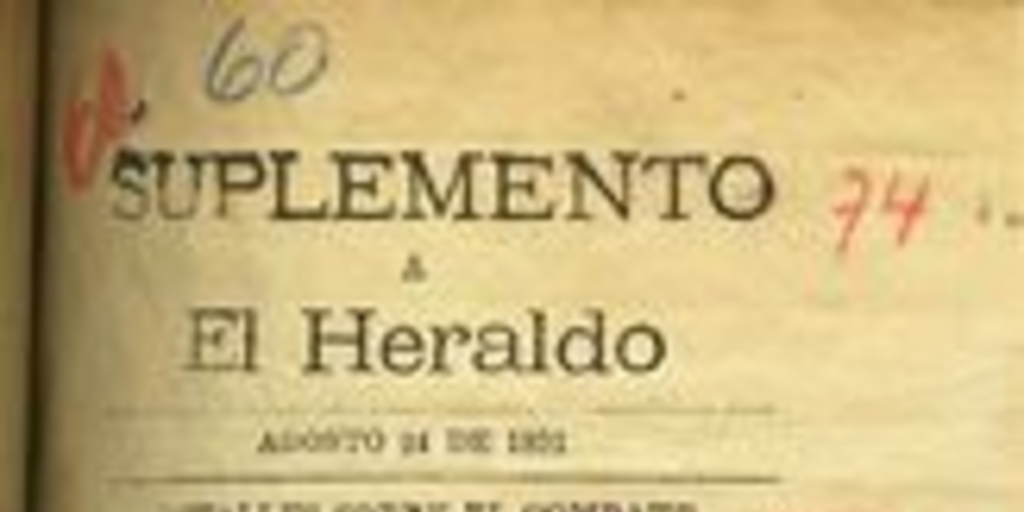 Suplemento a El Heraldo, agosto 24 de 1891. Detalles sobre el combate del Viernes. Los muertos i heridos de las tropas del dictador. Algunos otros datos sobre el asesinato de Lo Caña. Santiago: [s.n.], 1891.