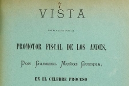 Visita presentada por el promotor fiscal de los Andes en el célebre proceso sobre asesinato de D. Miguel de los Santos Figueroa y otros delitos. Santiago: Impr. de la Revista Católica, 1904.