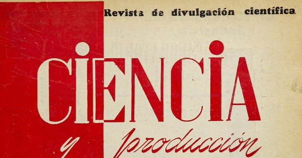 Ciencia y Producción: revista de divulgación científica, n° 1, junio de 1947