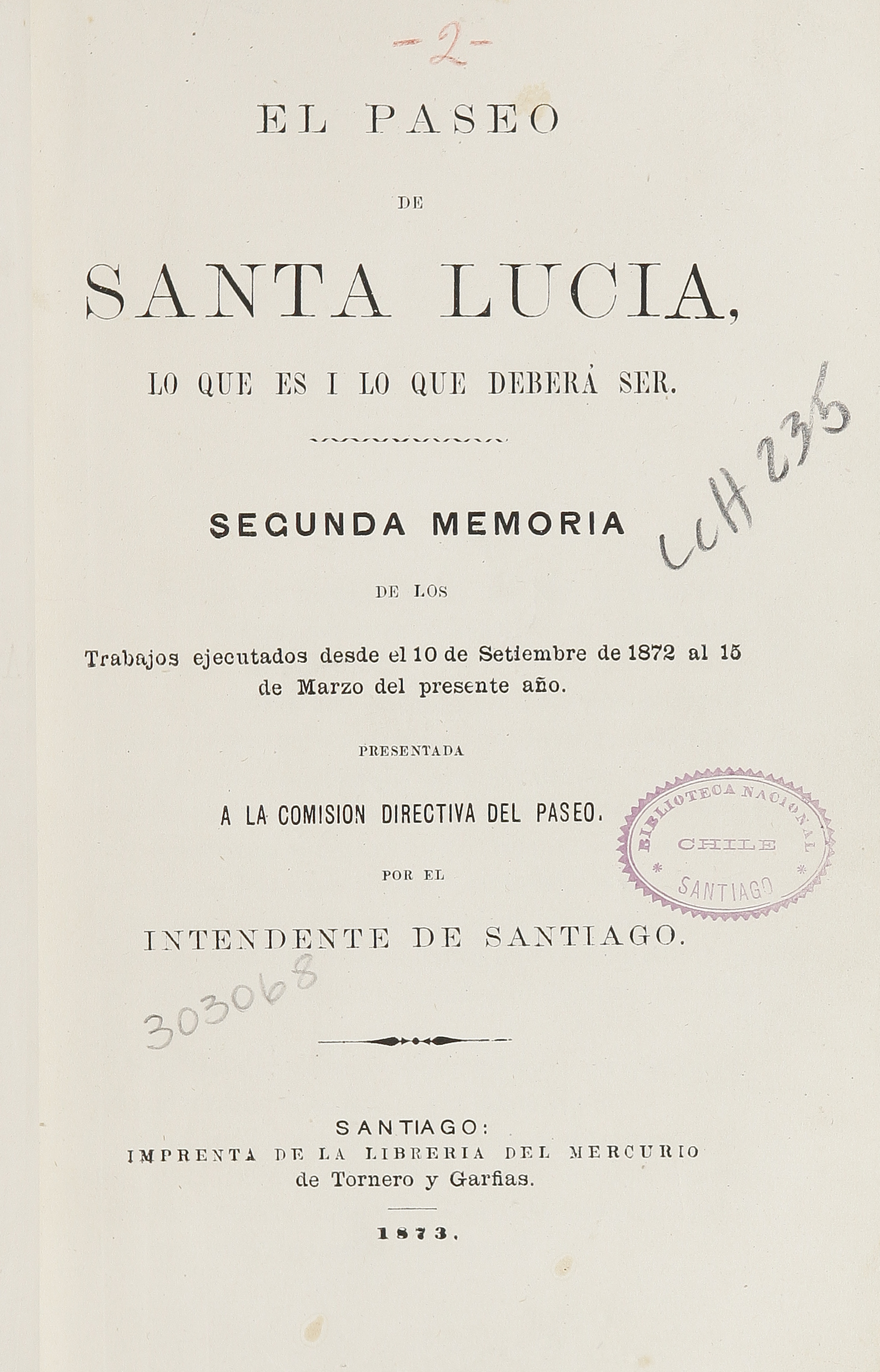 El paseo de Santa Lucía: lo que es i lo que debería ser: segunda memoria de los trabajos ejecutados desde el 10 de septiembre de 1872 al 15 de marzo del presente año